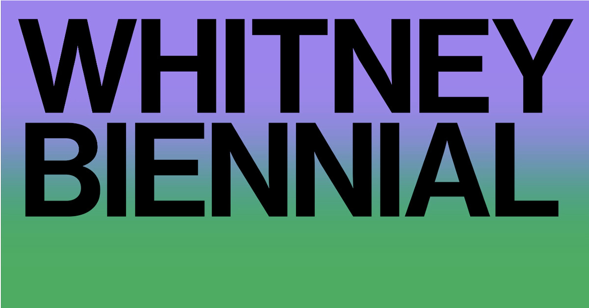 2024 Whitney Biennial: Even Better Than the Real Thing